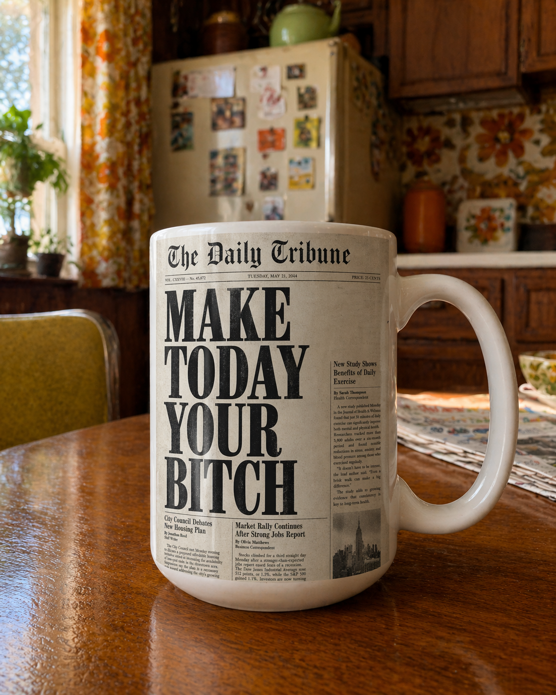 Make Today Your Bitch Newspaper Coffee Mug Inspirational Quotes
