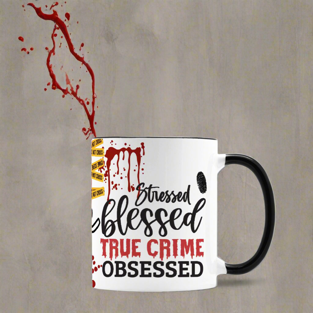 Stressed Blessed and True Crime Obsessed Coffee Mug