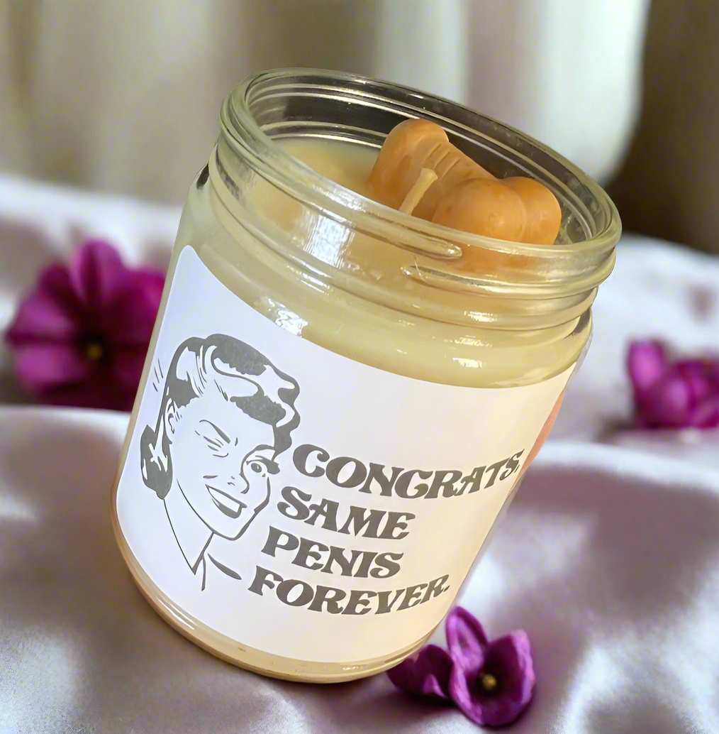 Congrats Same Penis Forever Soy Candle