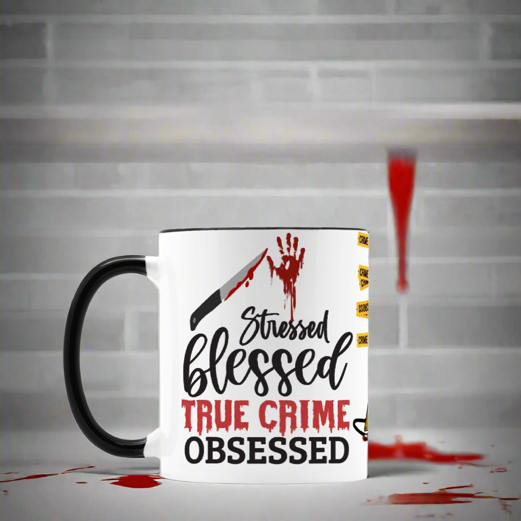 Stressed Blessed and True Crime Obsessed Coffee Mug
