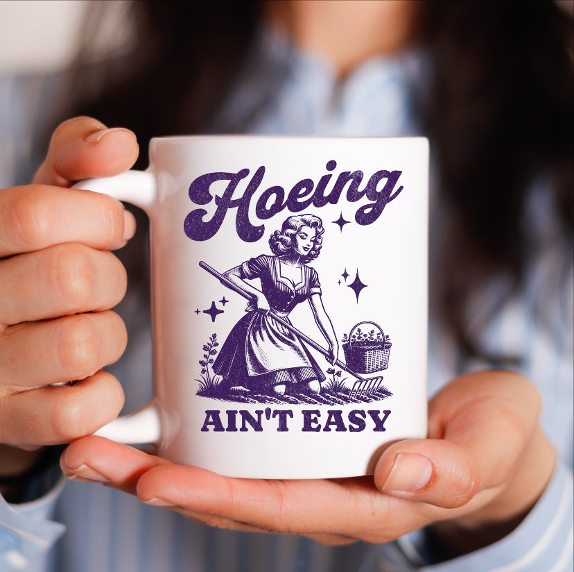 Hoeing Aint Easy retro Coffee Mug