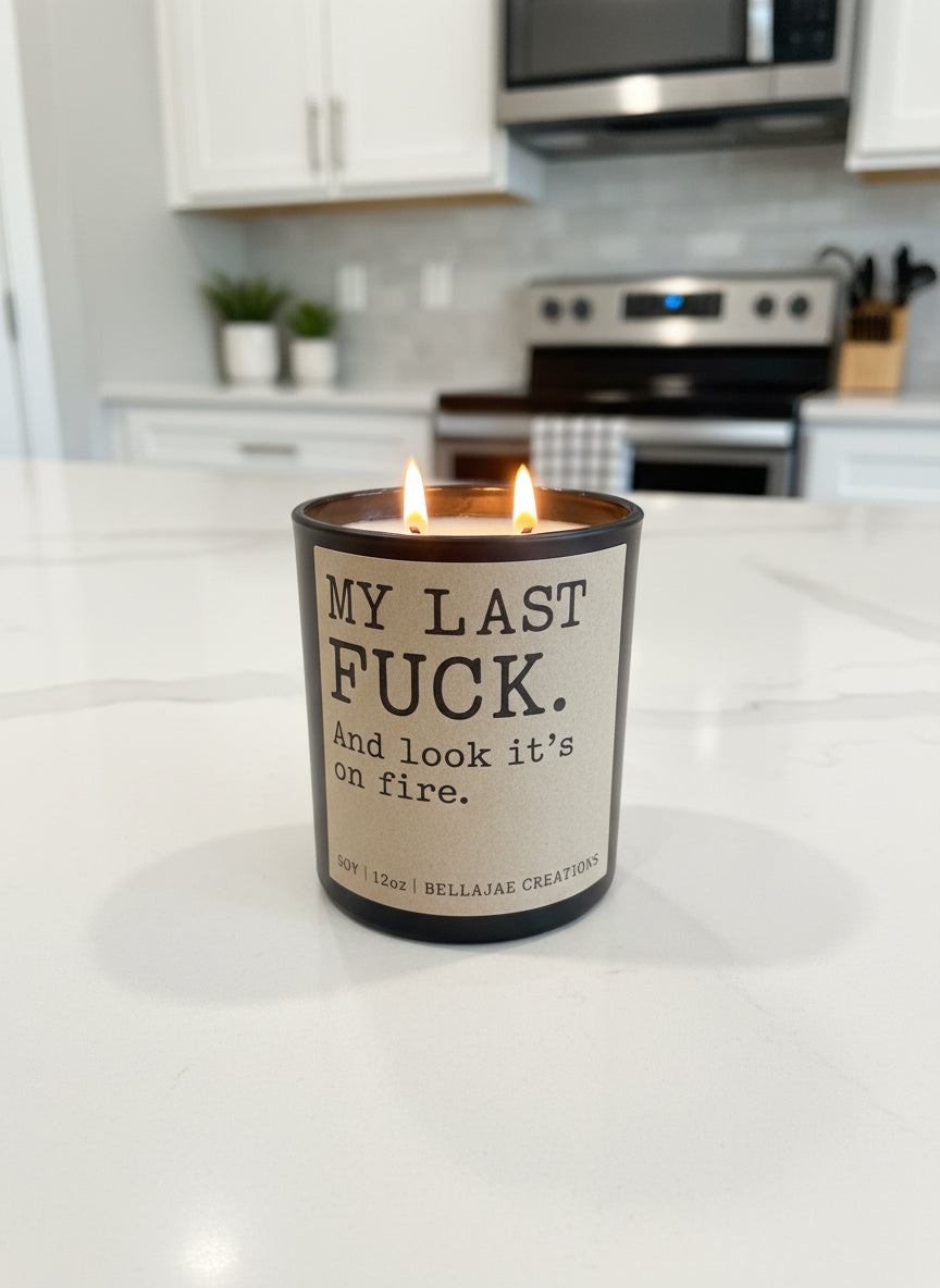 My Last Fuck and look it’s on fire Candle – Soy 12oz