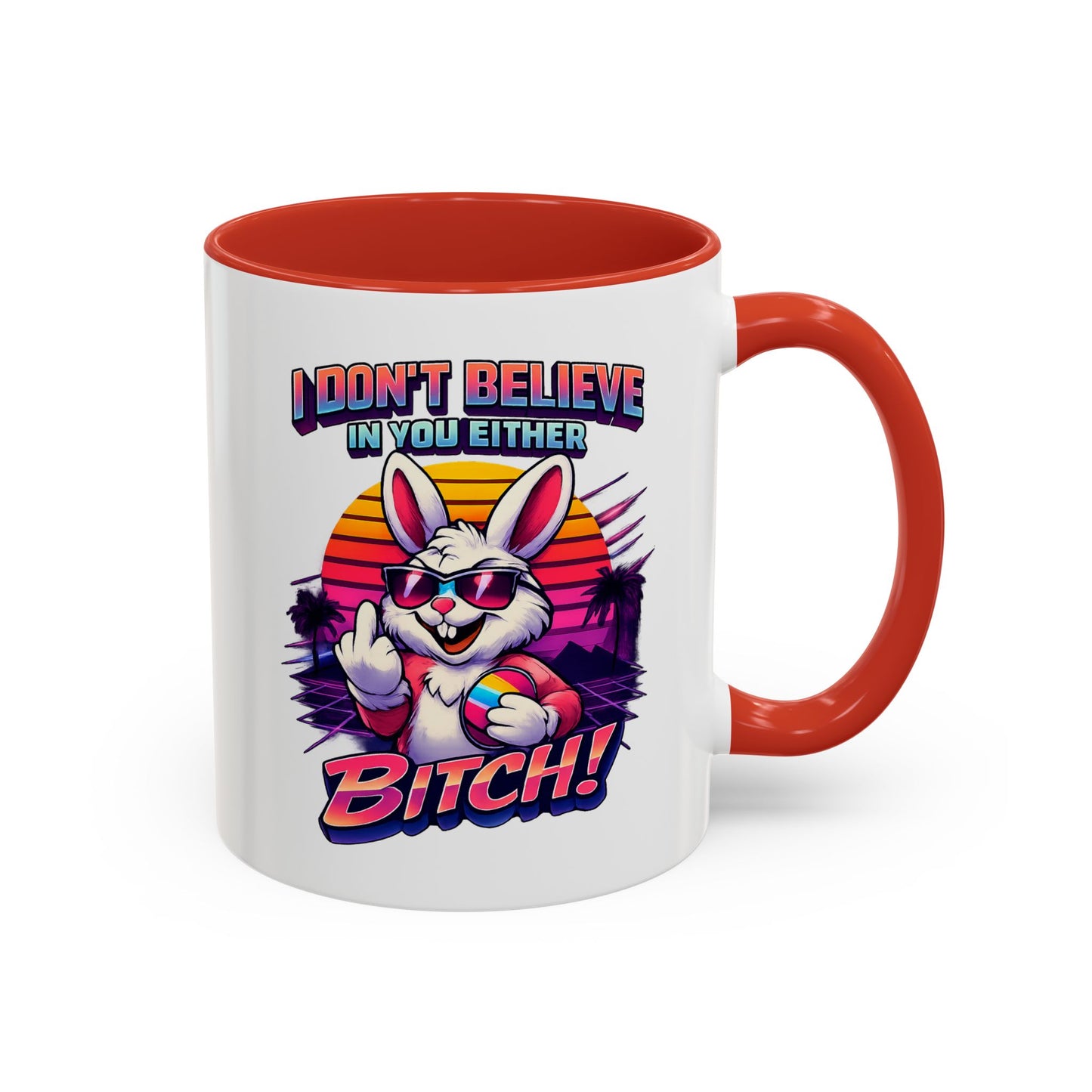 Easter Bunny 80s Coffee Mug — "I Don’t Believe In You Either, Bitch"