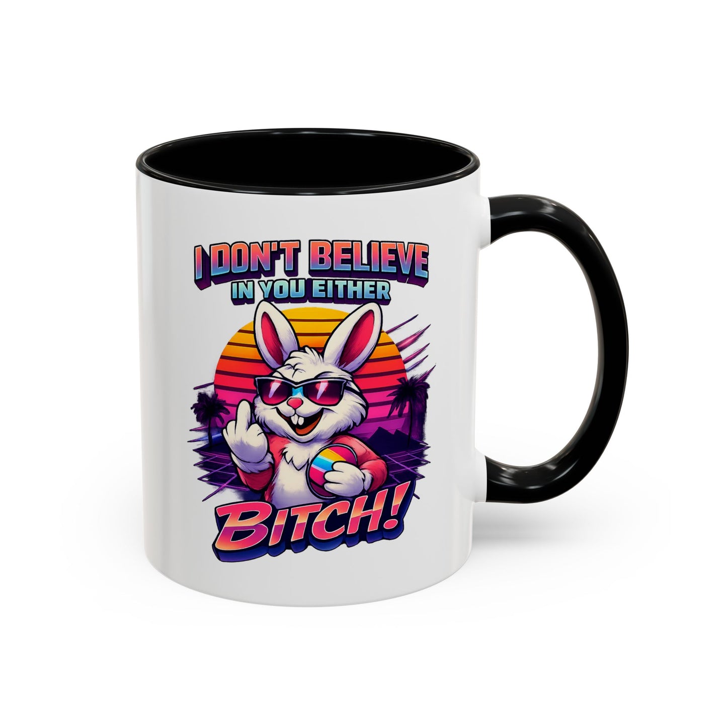 Easter Bunny 80s Coffee Mug — "I Don’t Believe In You Either, Bitch"