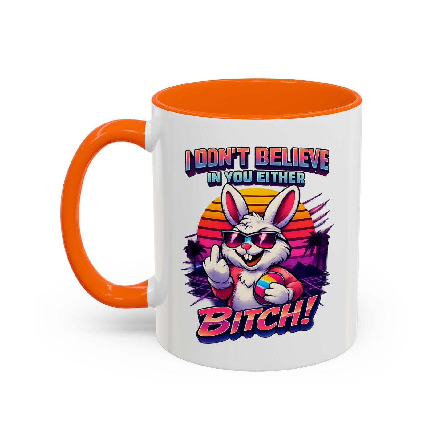 Easter Bunny 80s Coffee Mug — "I Don’t Believe In You Either, Bitch"