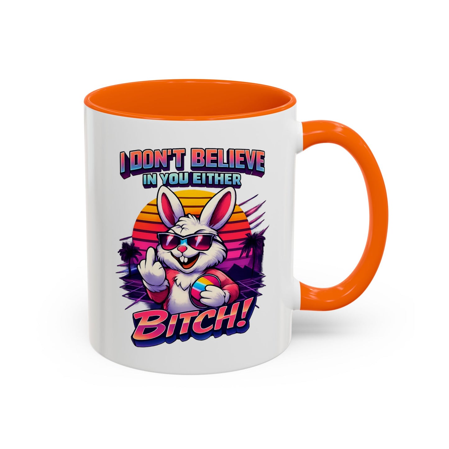 Easter Bunny 80s Coffee Mug — "I Don’t Believe In You Either, Bitch"