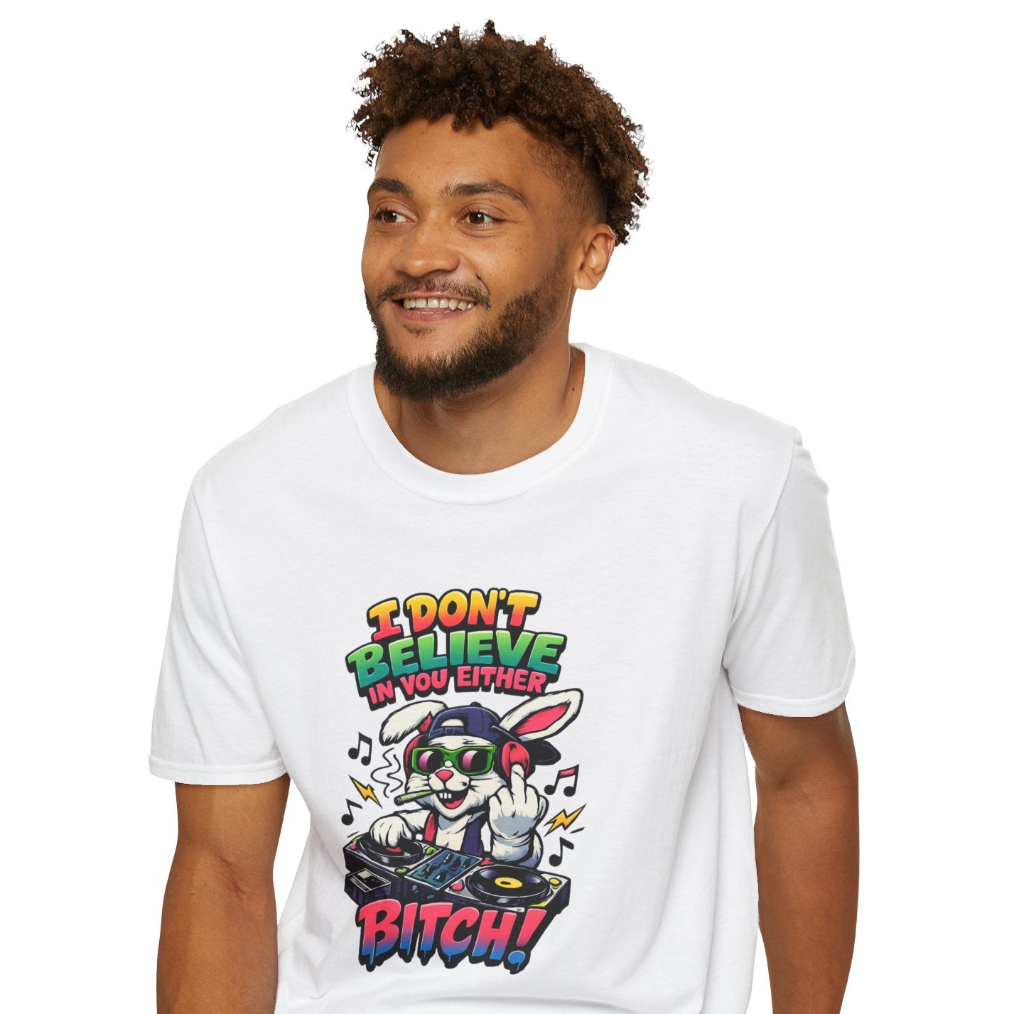 DJ Bunny Graphic T‑Shirt — "I Don’t Believe In You Either, Bitch" Funny Retro Tee