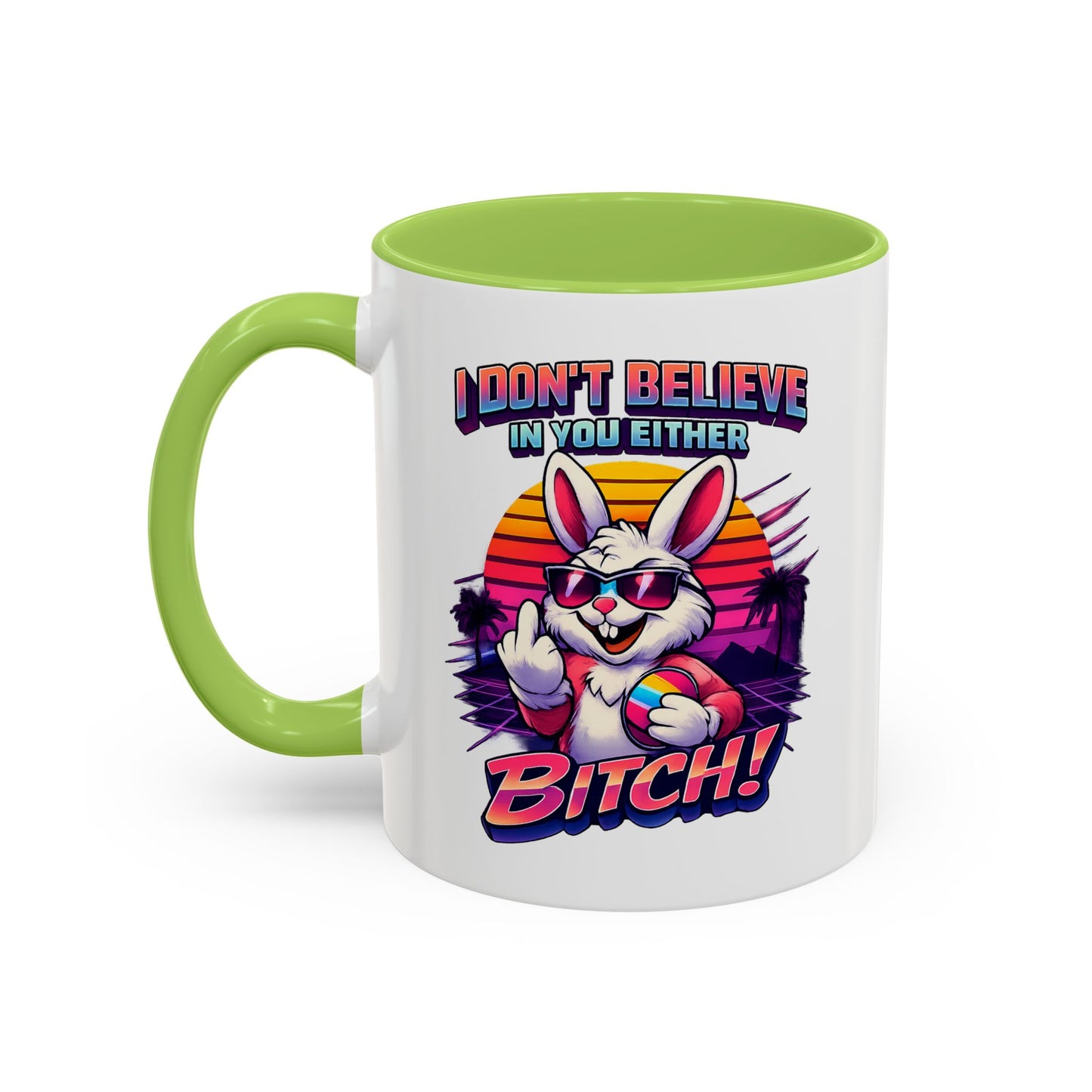Easter Bunny 80s Coffee Mug — "I Don’t Believe In You Either, Bitch"