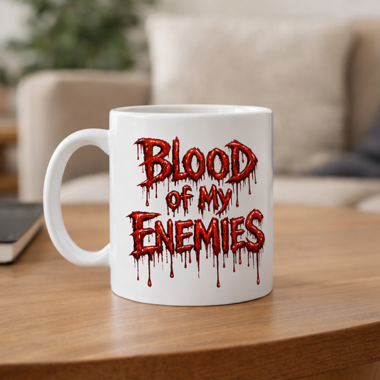 Blood of My Enemies Coffee Mug