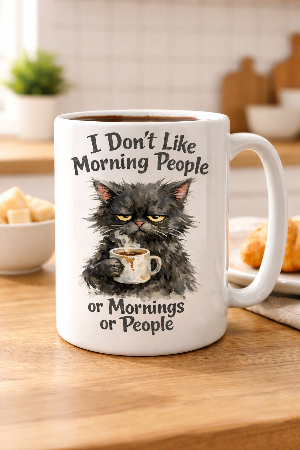 I Don’t Like Morning People… Or Mornings… Or People – Cat Coffee Mug