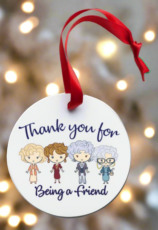 Thank you Friend Stay Golden Christmas Ornament For Being Girls