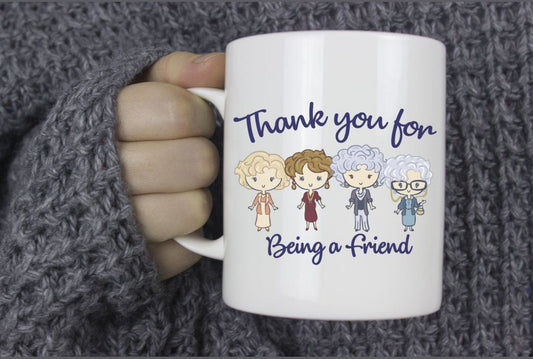 Thank you Friend Coffee Mug Stay Golden Girls for Being