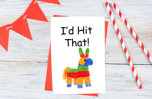 I’d Hit That Pinata Greeting Card