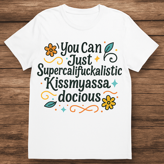 Supercalifuckalistic Kissmyassadocious Funny Quote Download PNG