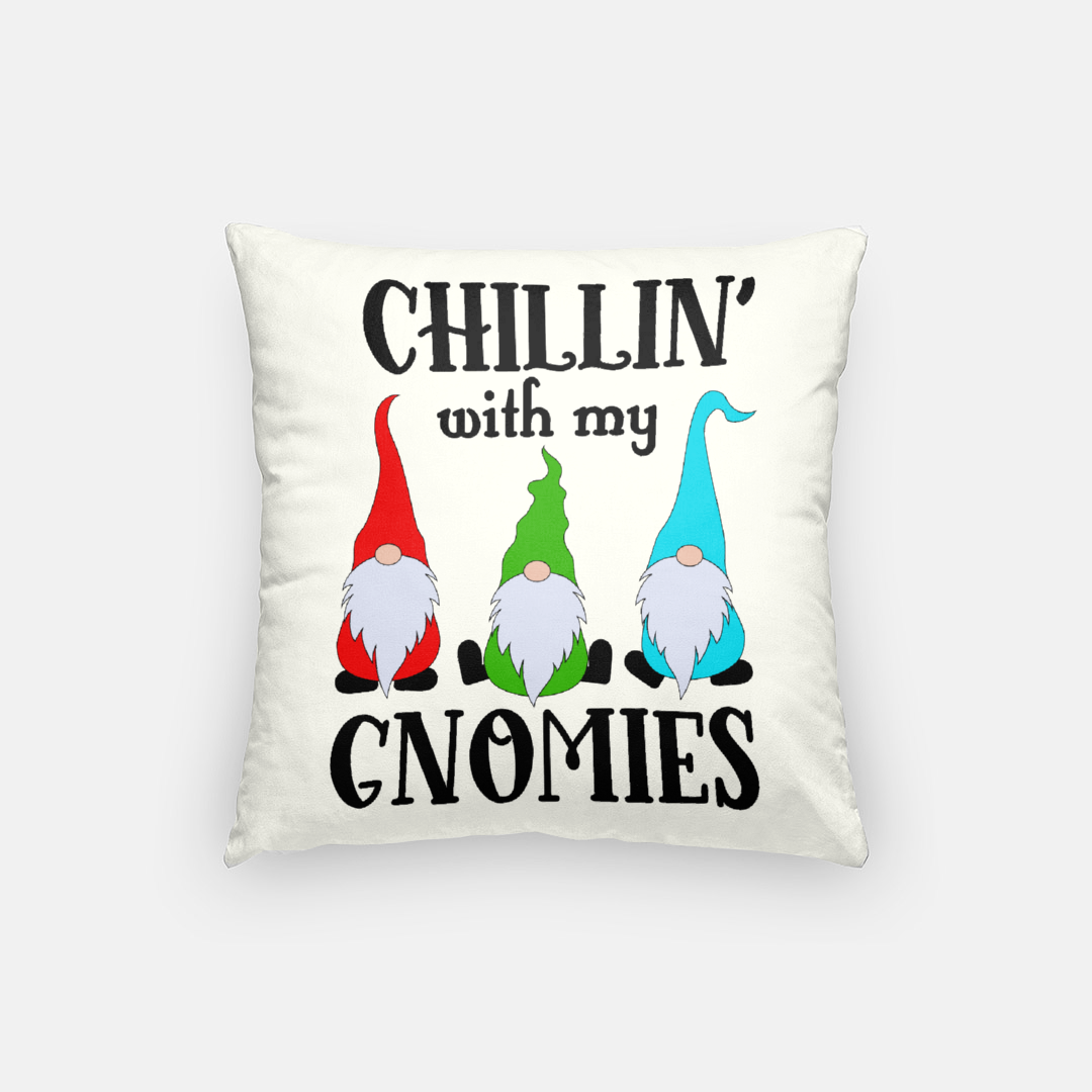 Chillin With My Gnomies 15x15 Pillow Cover