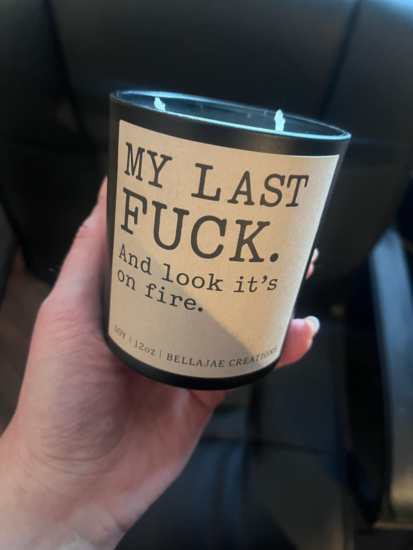 My Last Fuck and look it’s on fire Candle – Soy 12oz