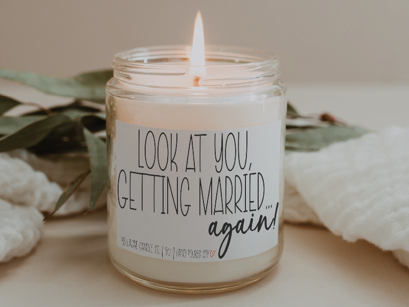 Look at you Getting Married AGAIN! Soy Candle