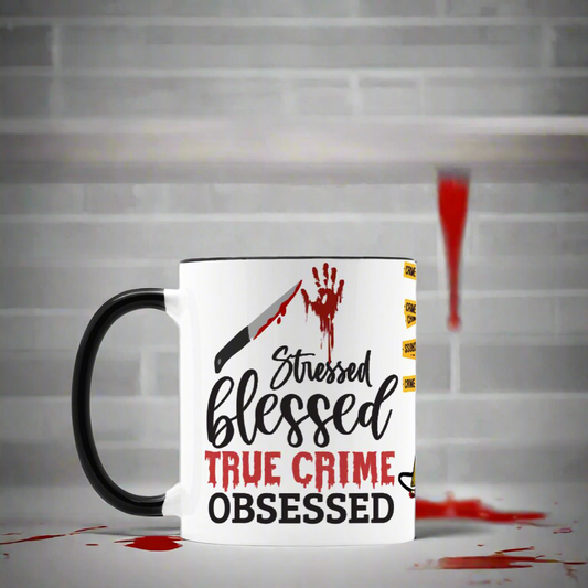 Stressed Blessed and True Crime Obsessed Coffee Mug