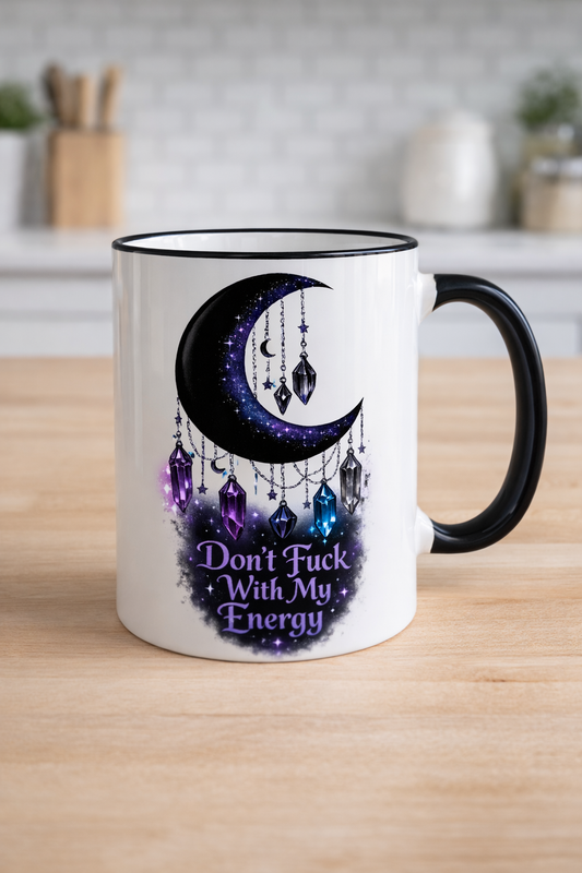 Don’t F*ck With My Energy Mug Protect your peace — one sip at a time.