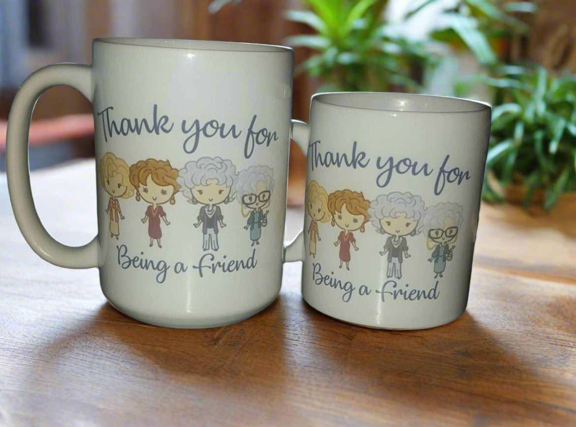 Thank you Friend Coffee Mug Stay Golden Girls for Being