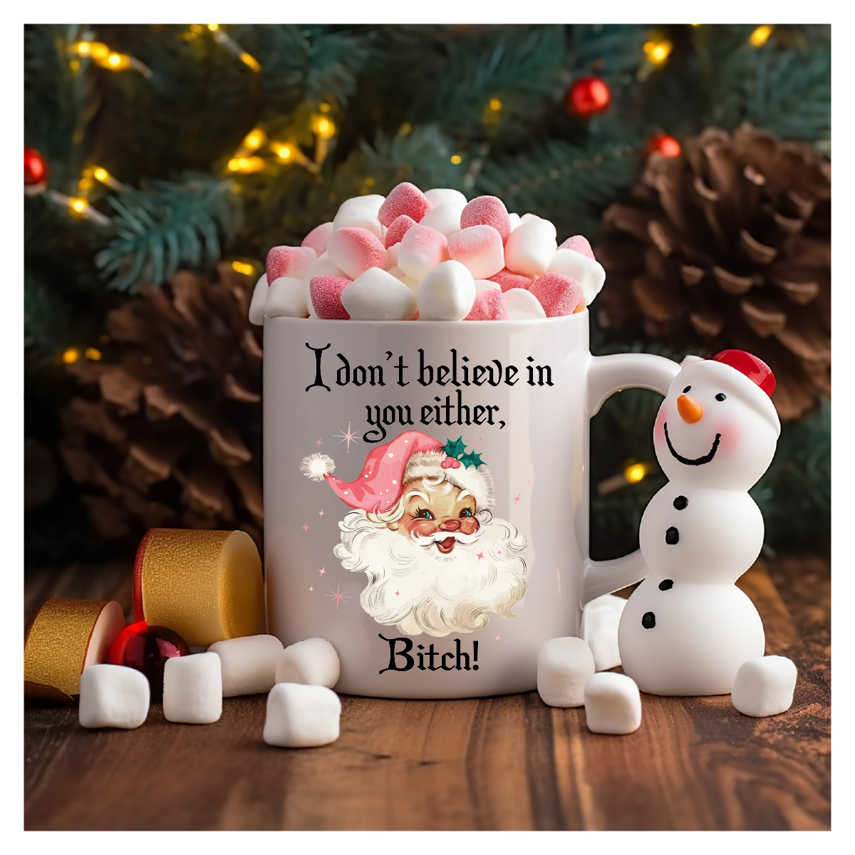 I Dont Believe in You Either Bitch Pink Santa Coffee Mug